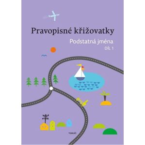 Pravopisné křižovatky Podstatná jména 1 - PaedDr. Zdeněk Topil, Kristýna Tučková, Dagmar Chroboková