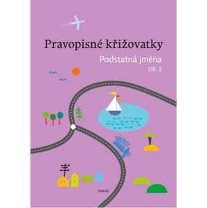 Pravopisné křižovatky Podstatná jména 2 - PaedDr. Zdeněk Topil, Kristýna Tučková, Dagmar Chroboková