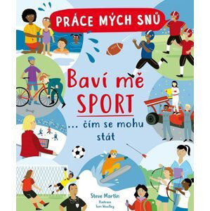 Práce mých snů - Baví mě sport... čím se mohu stát - Martin Steve