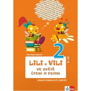 Lili a Vili 2 – ve světě čtení a psaní II.díl (prac. uč. ČJ II.díl) - Dita Nastoupilová