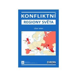 Konfliktní regiony světa – Evropa - Libor Jelen