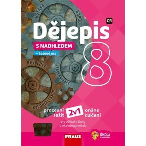 Dějepis 8 s nadhledem 2v1 - hybridní pracovní sešit - Marek Fapšo, Ladislav Futtera, Kristina Kaiserová, Kristýna Mašlová, Naděžda Morávková, Radmila Prchal Pavlíčková