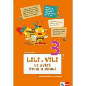 Lili a Vili 3 – ve světě čtení a psaní I.díl (prac. uč. ČJ I.díl) - Dita Nastoupilová