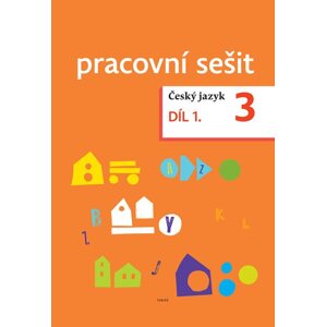 Český jazyk 3  – pracovní sešit 1. díl pro 3.ročník ZŠ - Zdeněk Topil, Dagmar Chroboková, Kristýna Tučková