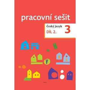 Český jazyk 3  – pracovní sešit 2. díl pro 3.ročník ZŠ - Zdeněk Topil, Dagmar Chroboková, Kristýna Tučková