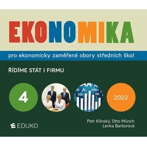 Ekonomika 4 - Řídíme stát i firmu - Klínský, Münch,Maxa, Barborová