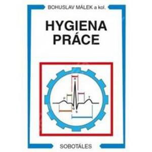 Hygiena práce - Bohuslav Málek