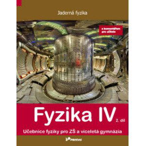 Fyzika IV – 2. díl - učebnice s komentářem pro učitele - doc. Mgr. Pavel Banáš, Ph.D.