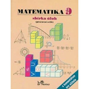 Matematika 9 - sbírka úloh s komentářem pro učitele - prof. RNDr. Josef Molnár, CSc.; Mgr. Libor Lepík; RNDr. Hana Lišková; RNDr. Jan Slouka; RNDr. Bronislava Růžičková, Dr.