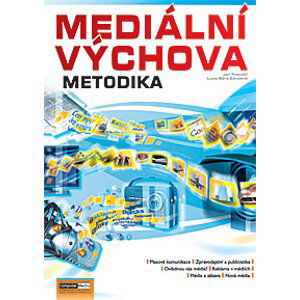 Mediální výchova - metodika - Pospíšil J., Závodná S. L.