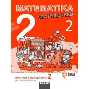 Matematika se Čtyřlístkem 2/2 - hybridní pracovní sešit - Kozlová Marie, Pěchoučková Šárka, Rakoušová Alena