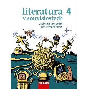 Literatura v souvislostech pro SŠ 4 - učebnice - Jakub Chrobák, Monika Horsáková, Veronika Portešová