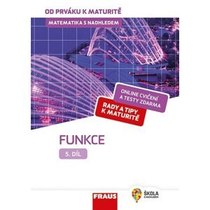 Matematika od prváku k maturitě, 5. díl Funkce - Pavel Tlustý