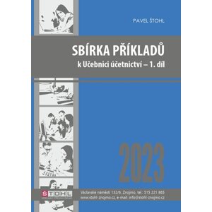 Sbírka příkladů k učebnici Účetnictví 2023 - 1. díl - Pavel Štohl