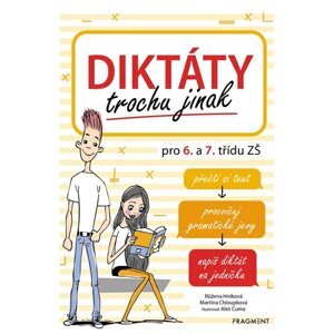 Diktáty trochu jinak pro 6. a 7. třídu ZŠ - Růžena Hníková, Martina Chloupková