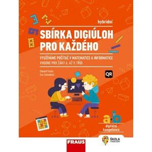 Sbírka digiúloh pro každého – využíváme počítač v matematice a informatice - Eva Zelendová, Eduard Fuchs