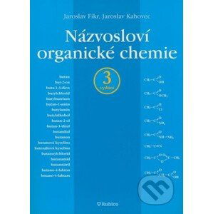 Názvosloví organické chemie - Fikr J., Kahovec J.