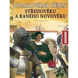 Opakování dějin středověku a raného novověku-zadání - Helena Mandelová