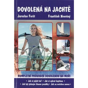 Dovolená na jachtě - Kompletní průvodce dovolenou na plachetnici.