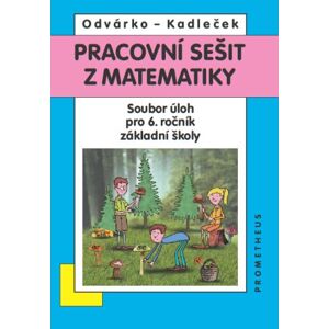 Matematika pro 6. ročník ZŠ - pracovní sešit - O. Odvárko, J. Kadlček