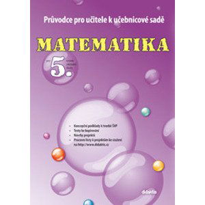 Matematika pro 5. ročník ZŠ - průvodce pro učitele k učebnicové sadě - Blažková, Chramostová a kol.