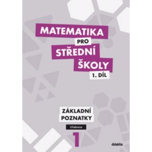 Matematika pro střední školy 1.díl - učebnice - základní poznatky - Petr Krupka , Z. Polický