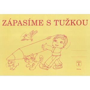 Zápasíme s tužkou 1. sešit pro 1. ročním ZŠ /písanka/ - Melichárková I., Švecová L.