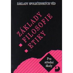 Základy společenských věd III. (filosofie a etika) - Vladislav Dudák