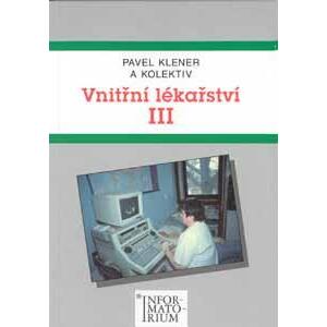 Vnitřní lékařství 3 pro střední zdravotnické školy - Klener P. a kol.