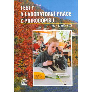 Testy a laboratorní práce z přírodopisu pro 6.–9. r. ZŠ - Martinec Z.,Ducháč V.