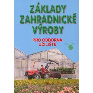 Základy zahradnické výroby pro OU - Pokorný J.