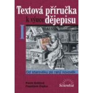 Textová příručka k výuce dějepisu I /od pravěku... - Králová,Čapka