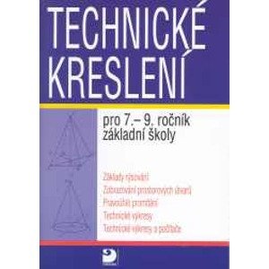 Technické kreslení pro 7.-9.r.ZŠ - Veselík P.,Veselíková M.