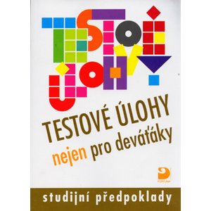 Testové úlohy nejen pro deváťáky - Studijní předpoklady - Irena Moravcová Smetáčková