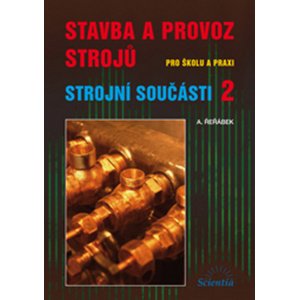 Stavba a provoz strojů - Strojní součásti 2 - Řeřábek A.