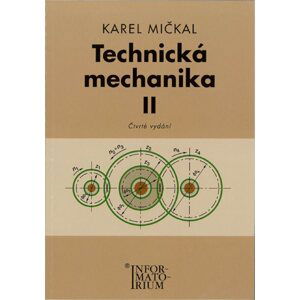 Technická mechanika II pro SOU a SOŠ - Mičkal Karel