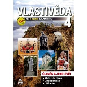 Vlastivěda 4.r. ZŠ - Člověk a jeho svět - učebnice - Čechurová M., Ježková A., Borecký D.