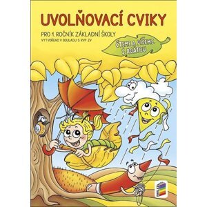 Uvolňovací cviky pro 1. ročník ZŠ - Čteme a píšeme s Agátou - Mgr. A. B. Doležalová, Mgr. M. Novotný