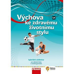 Výchova ke zdravému životnímu stylu - hybridní učebnice /nová generace/ - Krejčí M., Šulová L., Rozum F., Havlíková D.