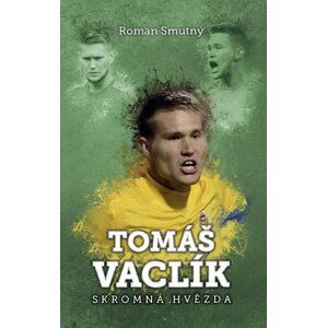 Tomáš Vaclík: skromná hvězda - Roman Smutný