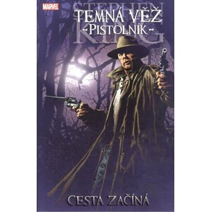 Temná věž 6 - Pistolník: Cesta začíná - King Stephen, David Peter,