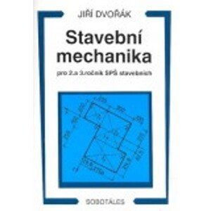 Stavební mechanika pro 2. a 3.r. SPŠ stavebních - Dvořák Jiří