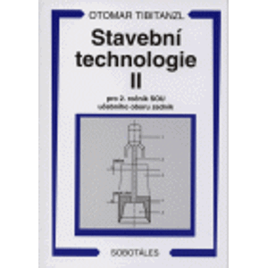 Stavební technologie II pro 2.r. SOU učebního oboru zedník - Tibitanzl, Kodl