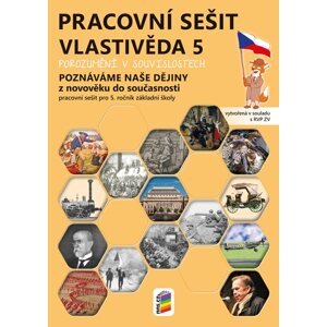 Vlastivěda 5 - Poznáváme naše dějiny - pracovní sešit - M. Konečná a kol.