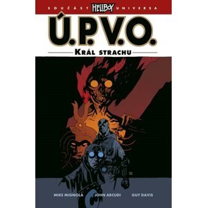 Ú.P.V.O. 14 - Král strachu - Mignola Mike, Arcudi John