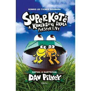 Superkotě a komiksová škola: Perspektivy - Pilkey Dav