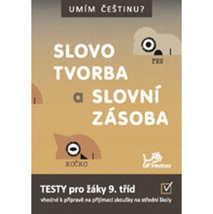 Umím češtinu? - Slovotvorba a slovní zásoba 9 - Mgr. Jana Čermáková, Mgr. Jiří Jurečka, PaedDr. Hana Mikulenková