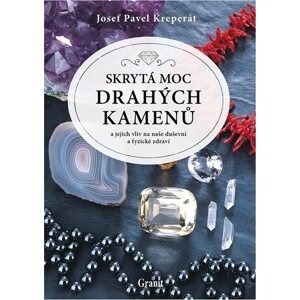 Skrytá moc drahých kamenů - Kreperát Josef Pavel