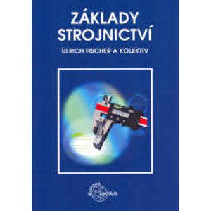 Základy strojnictví - Fischer U.