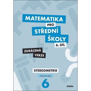 Matematika pro střední školy 6.díl - pracovní sešit / Zkrácená verze/ - Jakub Mrázek, Ivana Šubrtová